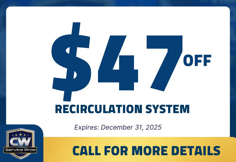 $47 off recirculation system promo from CW Service Pros